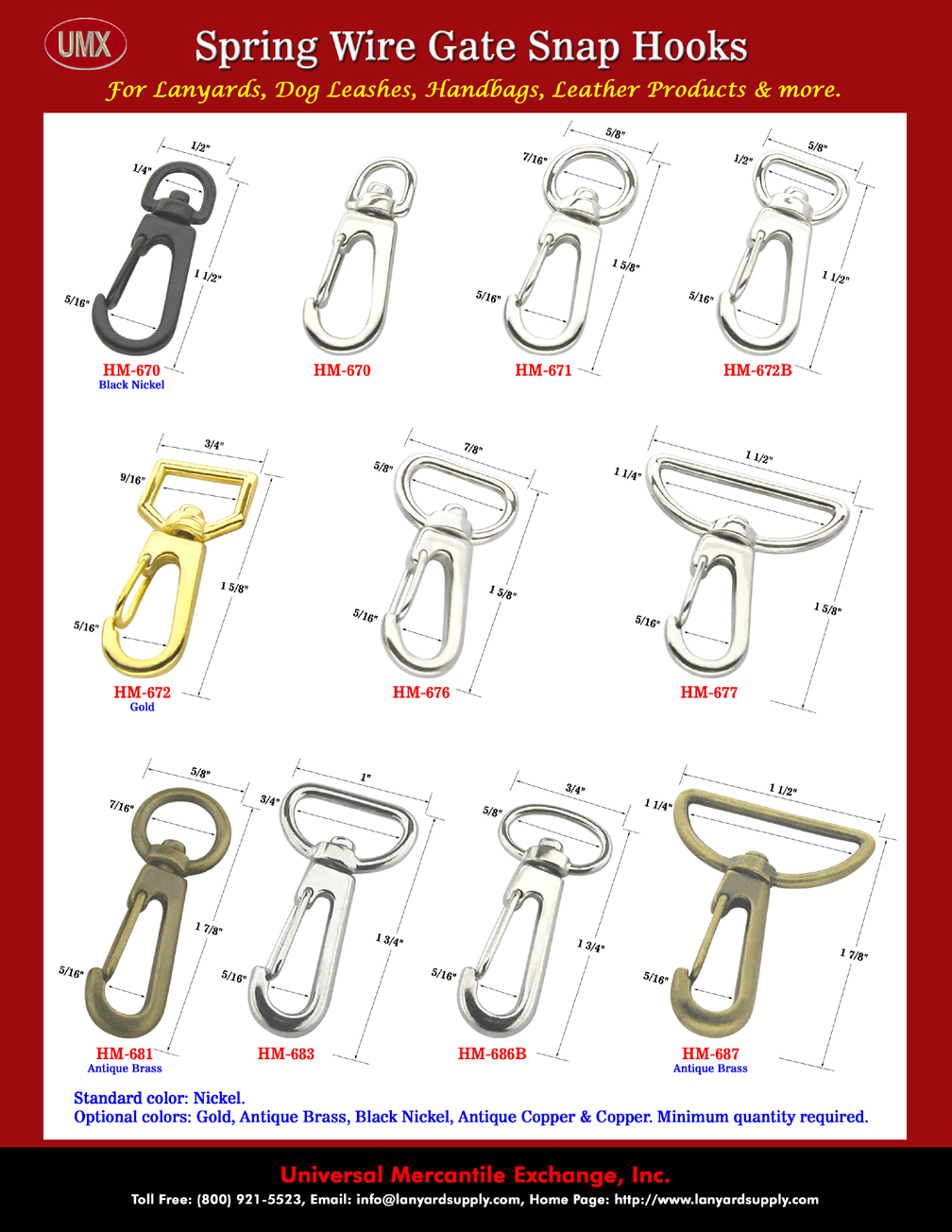 We keep nickel color bolt snaps in stock as our standard color items. but sometime we will have some extra colors line gold or antique brass colors available, just give us a call to check what we have.